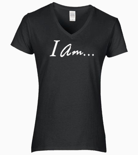 I Am. . . (Short Sleeve V-Neck)